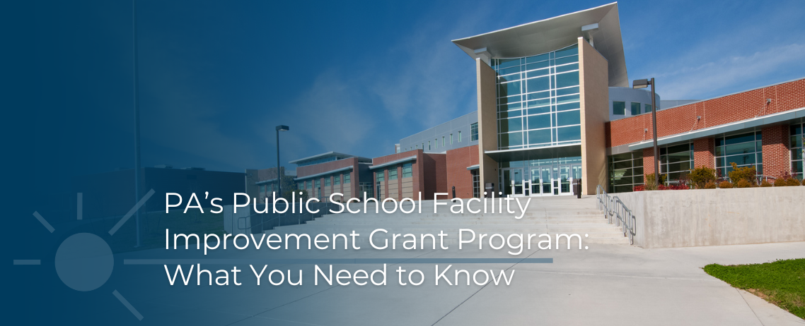 Pennsylvania&rsquo;s Public School Facility Improvement Grant Program 